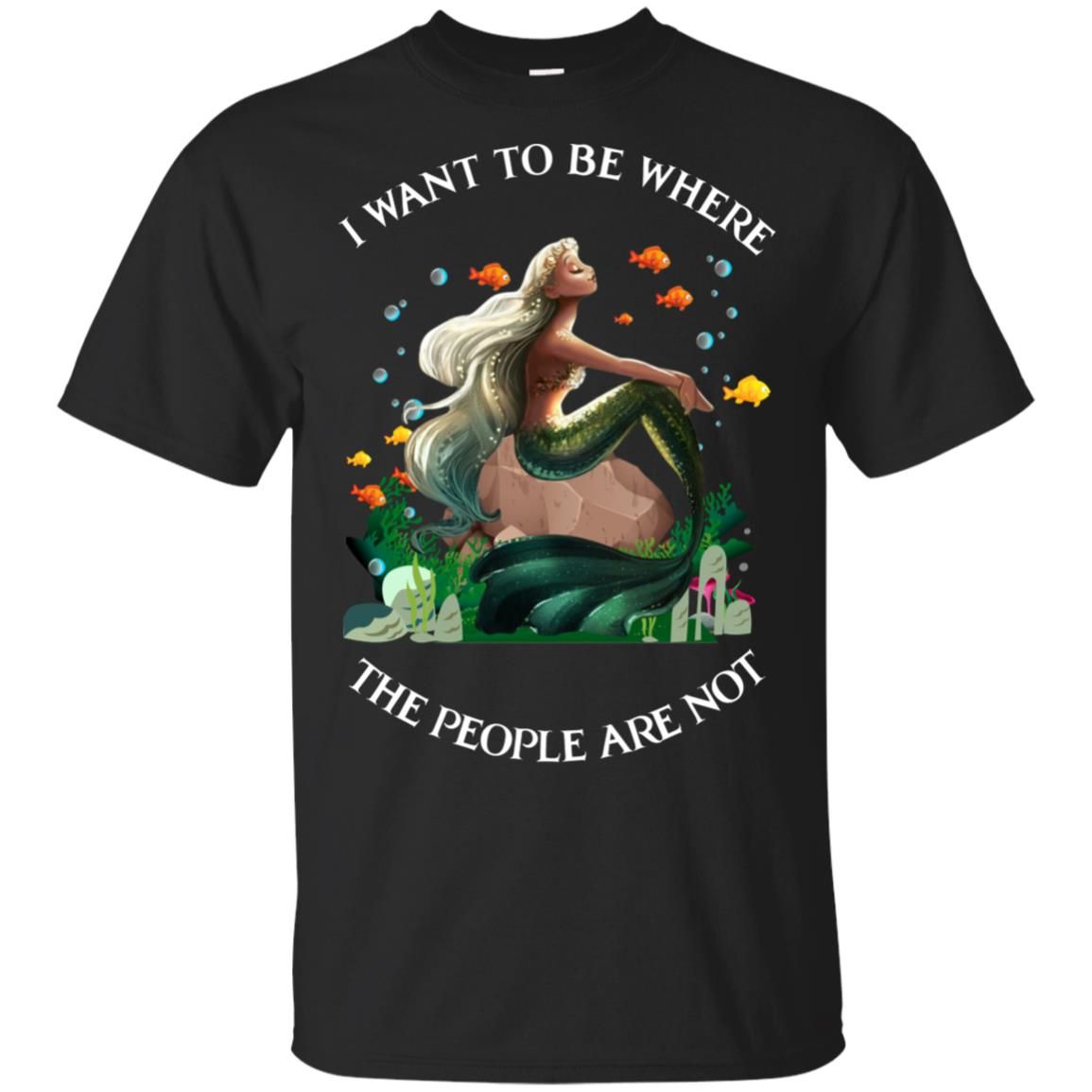 Mermaid I Want To Be Where The People Are Not Christmas Shirt Style: Unisex T-shirt, Color: Black