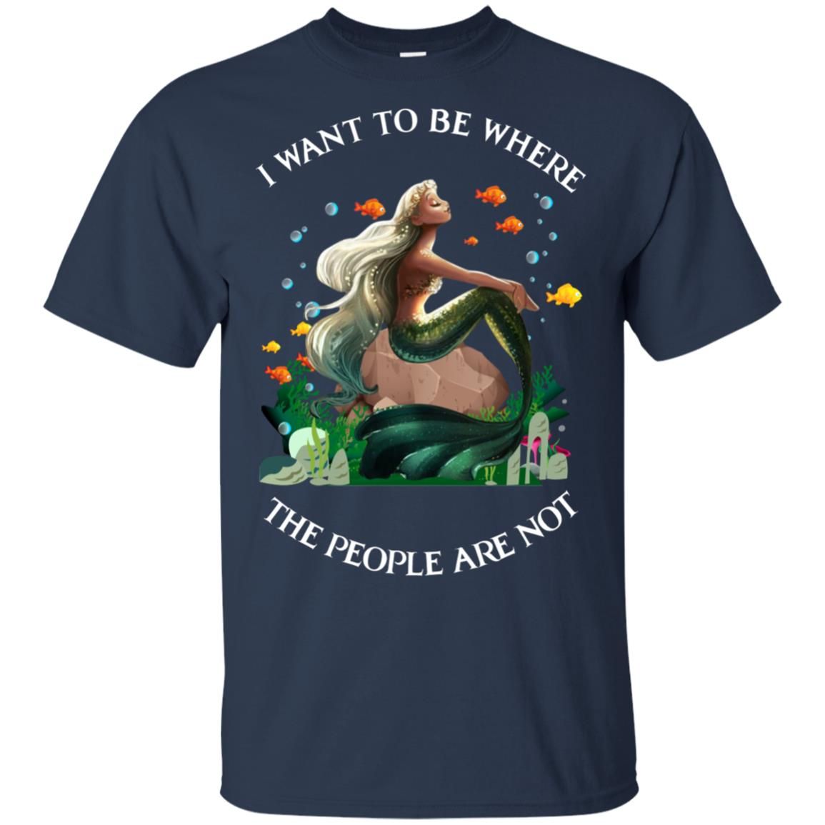 Mermaid I Want To Be Where The People Are Not Christmas Shirt Style: Unisex T-shirt, Color: Navy