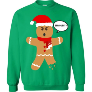 Merry Christmas Gingerbread Man Seriously? Sweatshirt Irish Green S