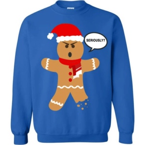 Merry Christmas Gingerbread Man Seriously? Sweatshirt Royal S