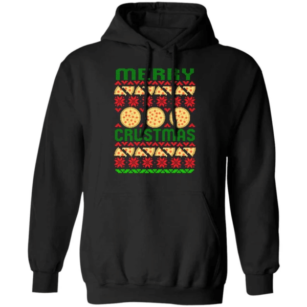 Merry Crustmas Pizza Lover Christmas Shirt Hoodie Black S