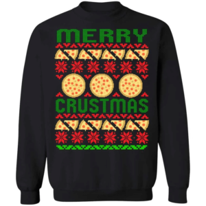 Merry Crustmas Pizza Lover Christmas Shirt Sweatshirt Black S