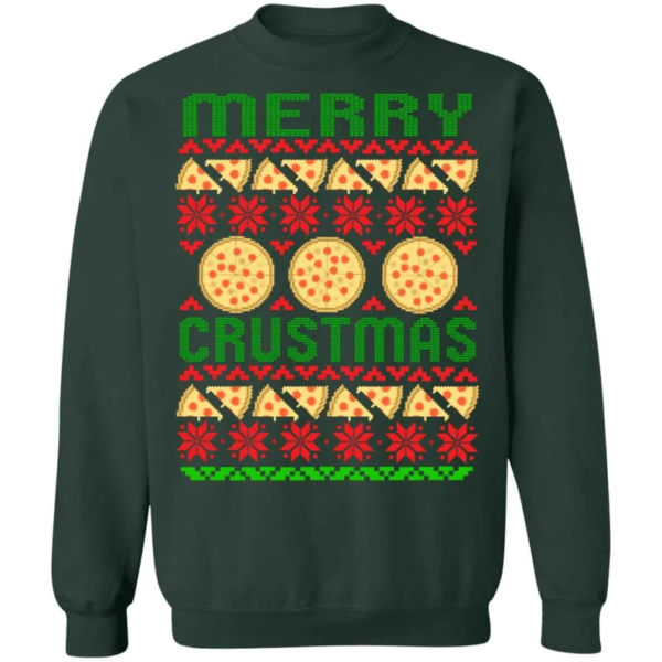 Merry Crustmas Pizza Lover Christmas Shirt Sweatshirt Forest Green S