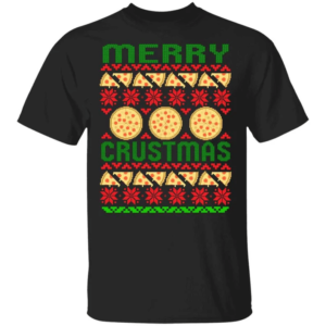Merry Crustmas Pizza Lover Christmas Shirt Unisex T-Shirt Black S
