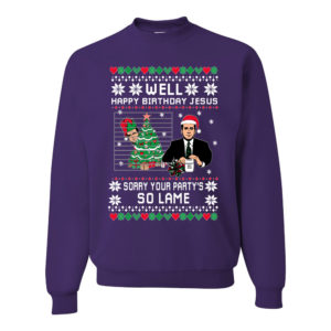 Michael Scott Well Happy Birthday Jesus, Your Party's So Lame Christmas Sweatshirt Sweatshirt Purple S