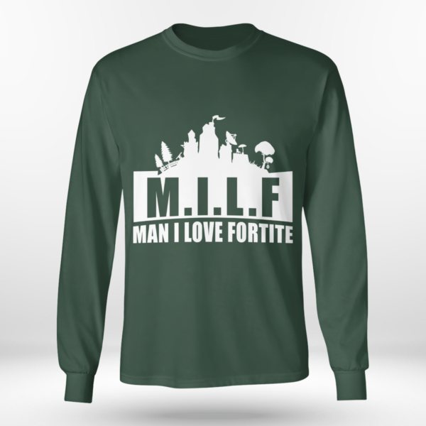 MILF Man I love Fortnite Shirt Long Sleeve Tee Forest Green S