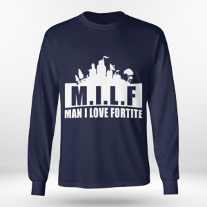 MILF Man I love Fortnite Shirt Long Sleeve Tee Navy S