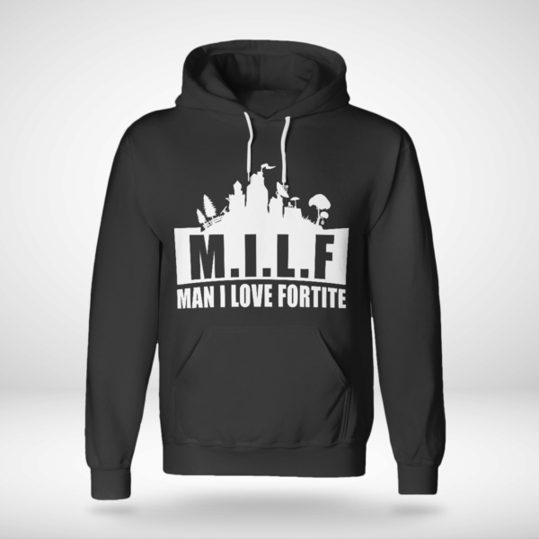 MILF Man I love Fortnite Shirt Unisex Hoodie Black S