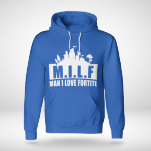 MILF Man I love Fortnite Shirt Unisex Hoodie Royal Blue S