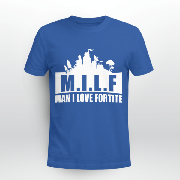 MILF Man I love Fortnite Shirt Unisex T-shirt Royal Blue S