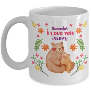 Mom Mug Remember I Love You Mother's Day Birthday Coffee Mug Mug 11oz White One Size