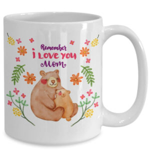 Mom Mug Remember I Love You Mother's Day Birthday Coffee Mug Mug 15oz White One Size