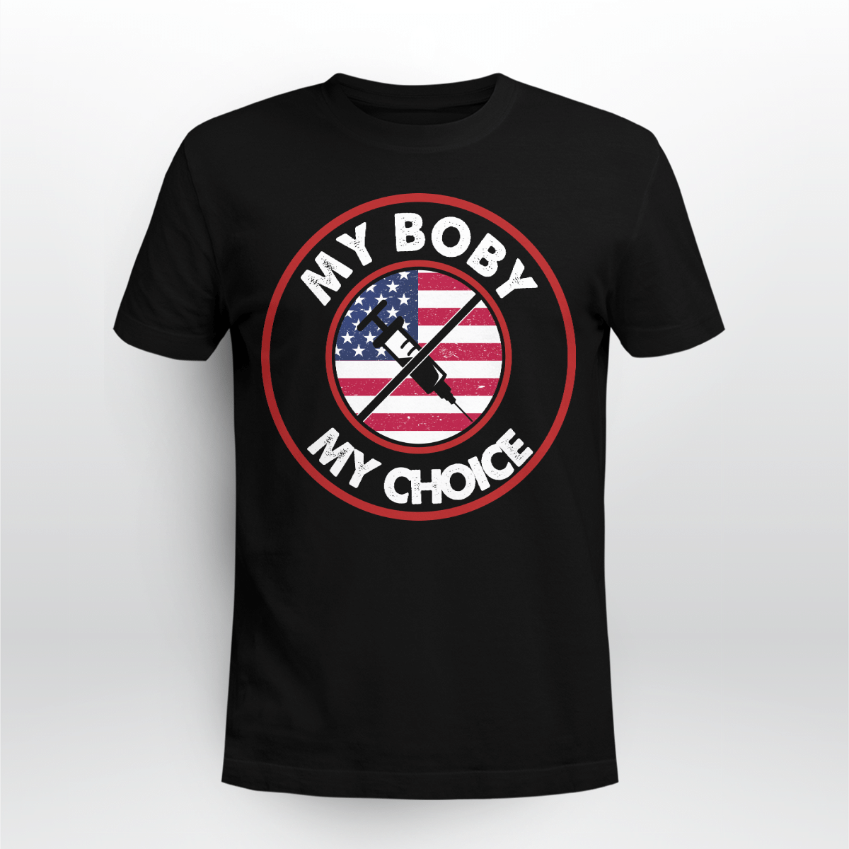 My Body My Choice Anti-Vaccination No Forced Vaccines Shirt Style: Unisex T-shirt, Color: Black