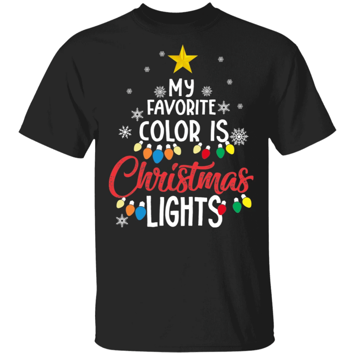 My Favorite Color Is Christmas Light T-Shirt Style: Unisex T-shirt, Color: Black