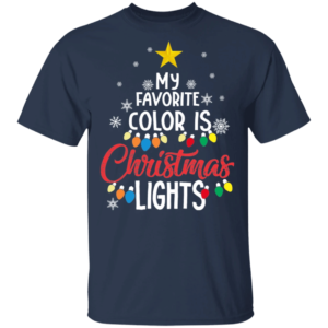 My Favorite Color Is Christmas Light T-Shirt Unisex T-Shirt Navy S