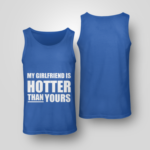 My Girlfriend Is Hotter Than Yours Shirt Unisex Tank Royal Blue S