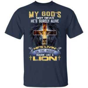 My God’s Not Dead He’s Surely Alive Jesus Cross Shirt Unisex T-Shirt Navy S