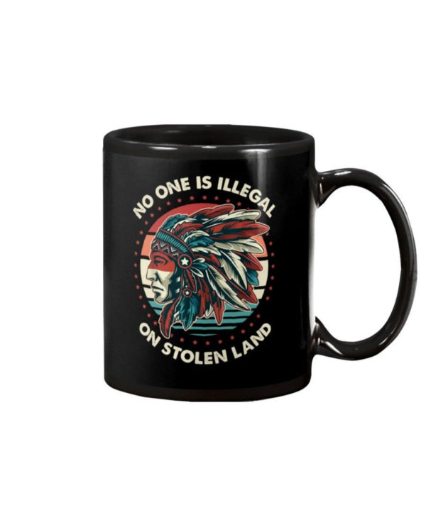 No One Is Illegal On Stolen Land Mug product photo 1