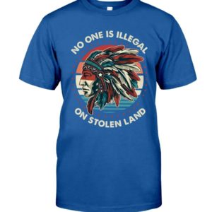 No One Is Illegal On Stolen Land Shirt Classic T-Shirt Royal S