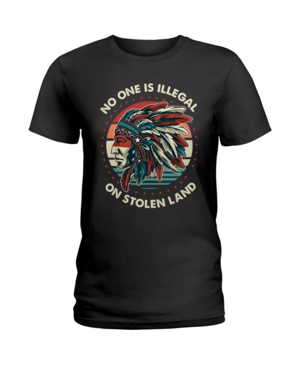 No One Is Illegal On Stolen Land Shirt Ladies T-Shirt Black S