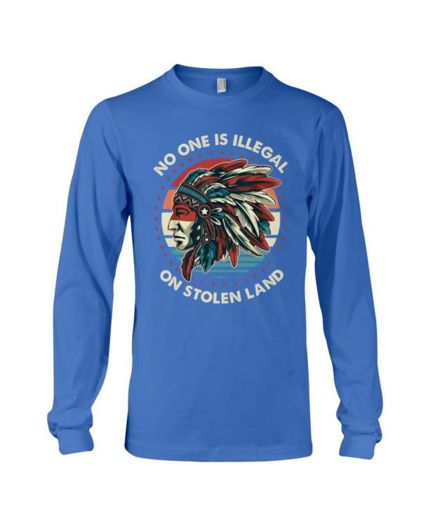 No One Is Illegal On Stolen Land Shirt Long Sleeve Tee Royal Blue S