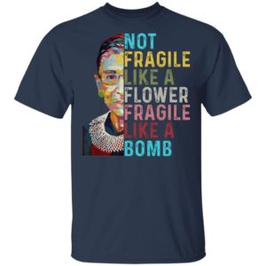 Not Fragile Like A Flower But A Bomb Ruth Ginsburg Rbg Graphic Tee Shirt Gildan Ultra Cotton T-Shirt Navy S