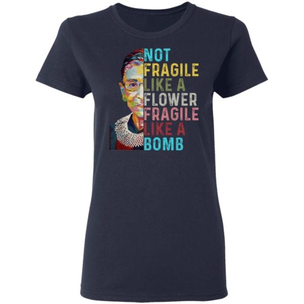 Not Fragile Like A Flower But A Bomb Ruth Ginsburg Rbg Graphic Tee Shirt Gildan Women's T-Shirt Navy S