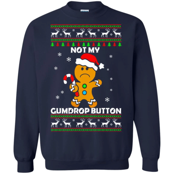 Not My Gumdrop Button Gingerbread And Candy Cane Christmas Sweatshirt Sweatshirt Navy S