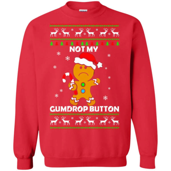 Not My Gumdrop Button Gingerbread And Candy Cane Christmas Sweatshirt Sweatshirt Red S