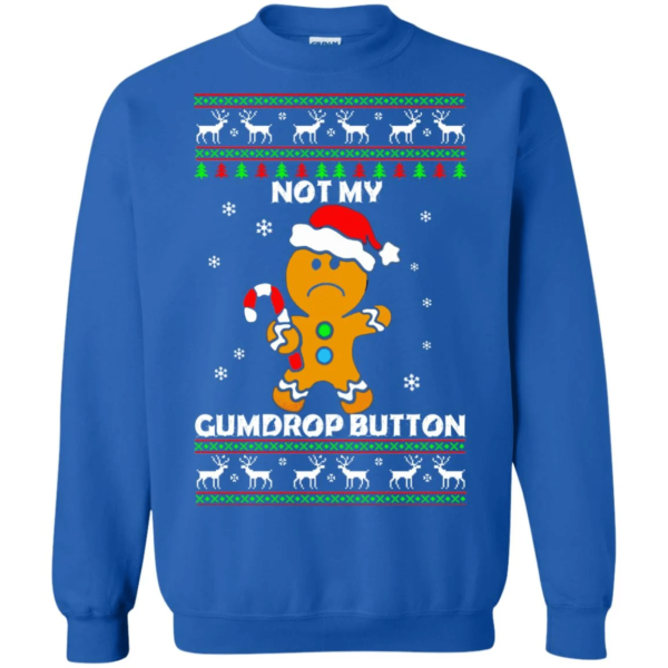 Not My Gumdrop Button Gingerbread And Candy Cane Christmas Sweatshirt Sweatshirt Royal S