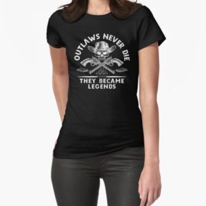 Outlaws Never Die, They Became Legends Shirt Ladies T-Shirt Black S