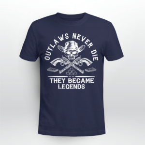 Outlaws Never Die They Became Legends Shirt Unisex T-shirt Navy S