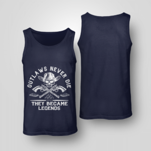 Outlaws Never Die They Became Legends Shirt Unisex Tank Navy S