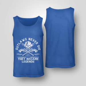 Outlaws Never Die They Became Legends Shirt Unisex Tank Royal Blue S