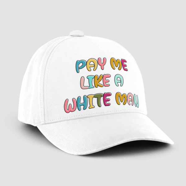 Pay Me Like A White Man Baseball Cap Baseball Cap All over print One size