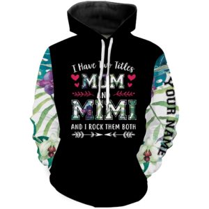 Personalized Name, I Have Two Title Mom And Mimi And I Rock Them Both 3D All Over Print 3D Hoodie Black S