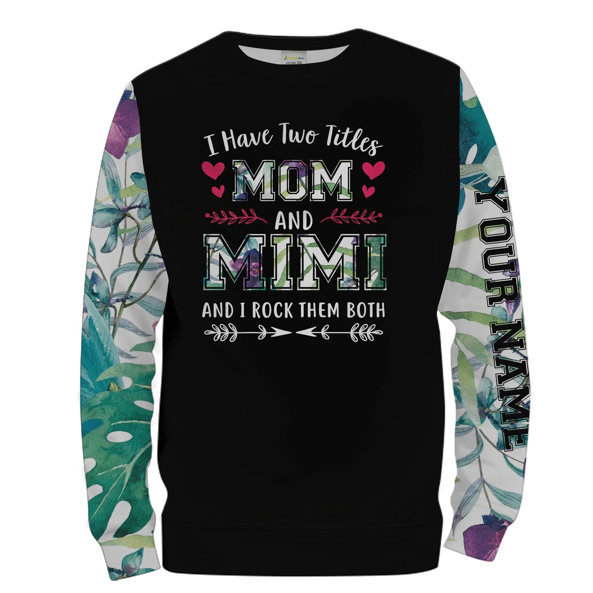 Personalized Name, I Have Two Title Mom And Mimi And I Rock Them Both 3D All Over Print Style: 3D Sweatshirt, Color: Black