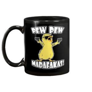 Pew Pew Madafakas Chicken Mug Black Ceramic Mug 11oz