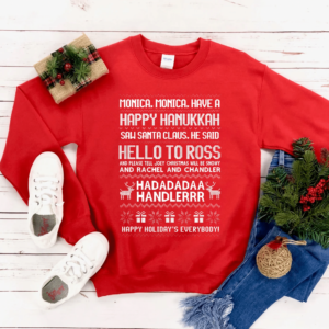 Phoebes Christmas Song Monica Have A Happy Hanukkah Christmas Sweatshirt Sweatshirt Red S