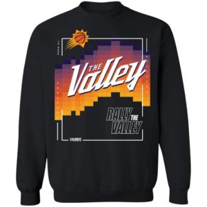 Phoenix Suns Rally The Valley Shirt Z65 Crewneck Pullover Sweatshirt Black 5XL