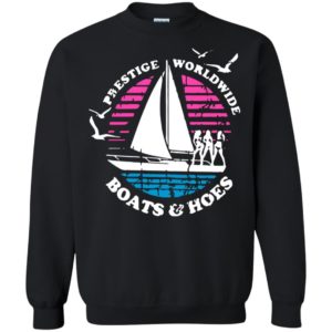 Prestige worldwide boats and hoes shirt Crewneck Pullover Sweatshirt 8 oz. Black S