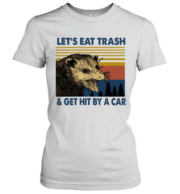Raccoon Let's Eat Trash Get Hit By A Car Vintage Shirt Heavy Cotton Women's Short Sleeve T-Shirt White S