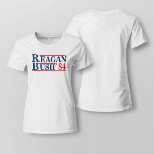 Reagan Bush 84 Shirt Ladies T-shirt White XS