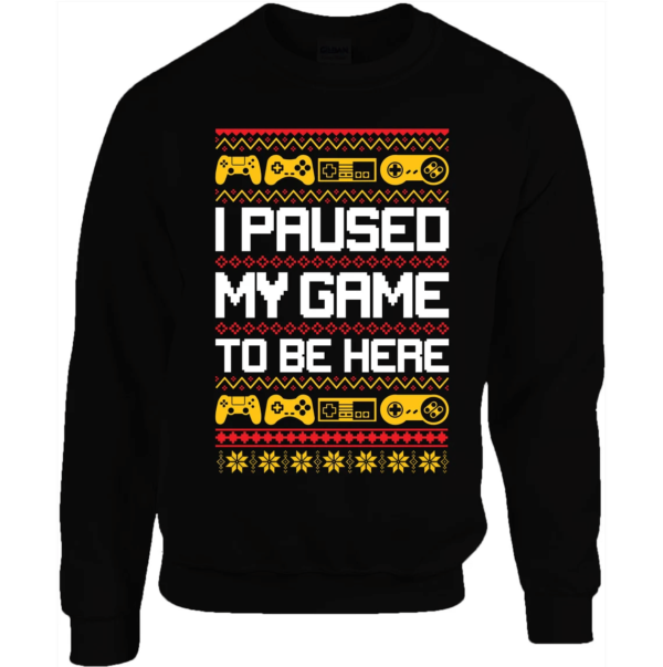 Retro Gamers I Paused My Game to Be Here Christmas Sweatshirt Sweatshirt Black S