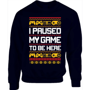Retro Gamers I Paused My Game to Be Here Christmas Sweatshirt Sweatshirt Navy S