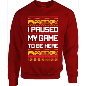 Retro Gamers I Paused My Game to Be Here Christmas Sweatshirt Sweatshirt Red S