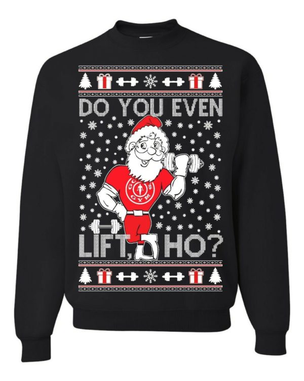 Santa Lift Do You Lift Ho? Funny Santa Gym Lover Christmas Sweatshirt Sweatshirt Black S
