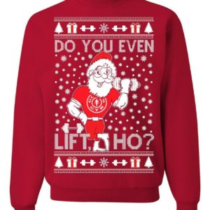 Santa Lift Do You Lift Ho? Funny Santa Gym Lover Christmas Sweatshirt Sweatshirt Red S