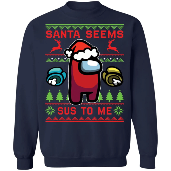 Santa seems sus to me Christmas sweatshirt Santa with big sack Sweatshirt Navy S