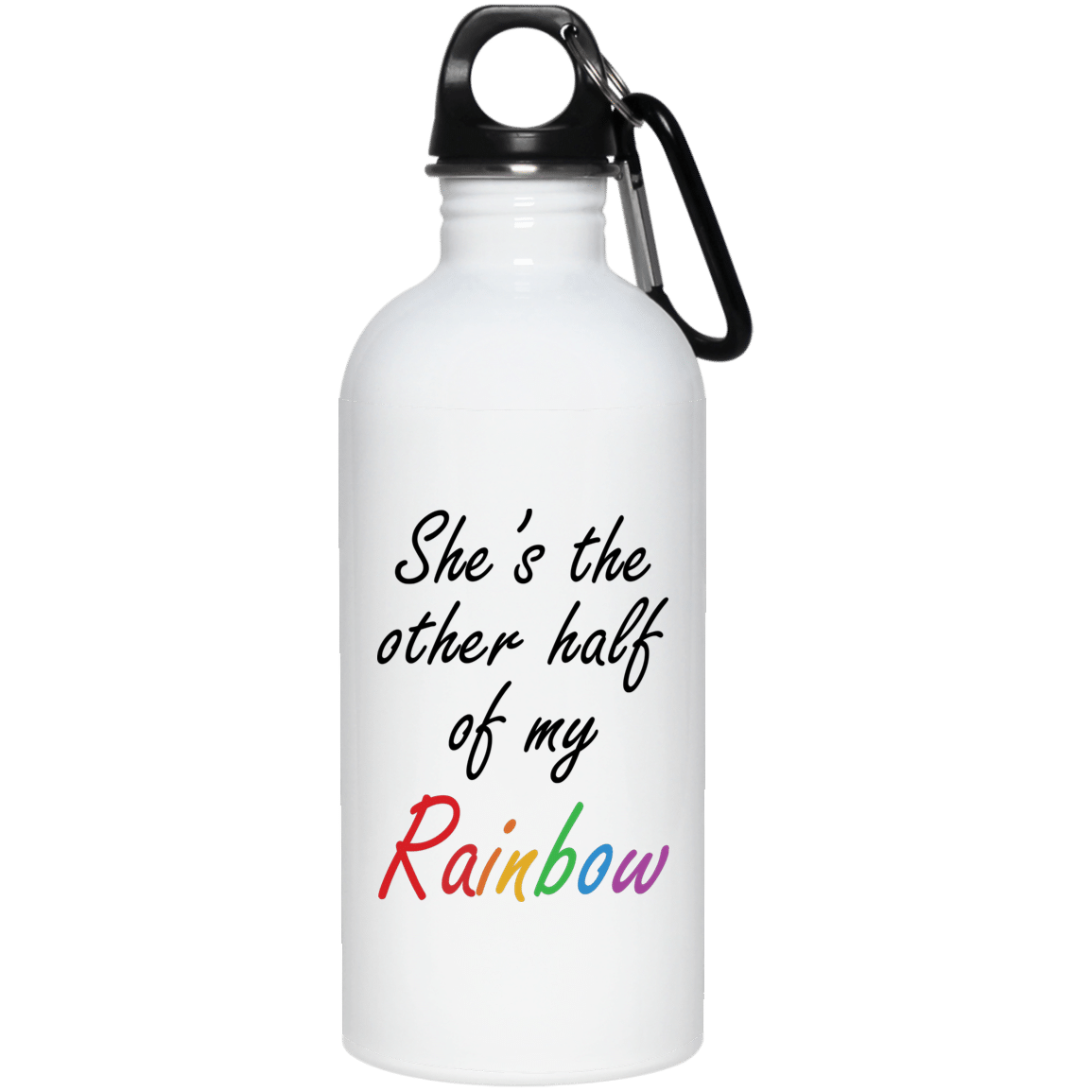 She’s The Other Half Of My Rainbow Coffee Mug Style: 23663 20 oz. Stainless Steel Water Bottle, Color: White